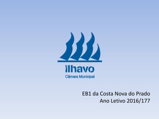 EB1 da Costa Nova do Prado
Ano Letivo 2016/177
 