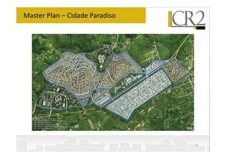 Master Plan – Cidade Paradiso
14
 