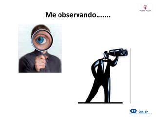 Me observando.......
 