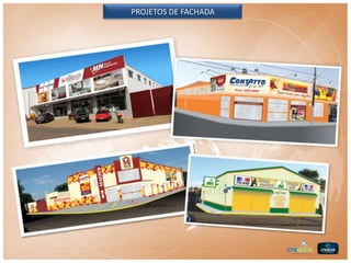 PROJETOS DE FACHADA
 
