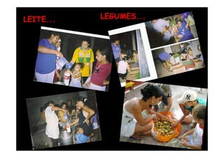 LEITE...   LEGUMES...
 