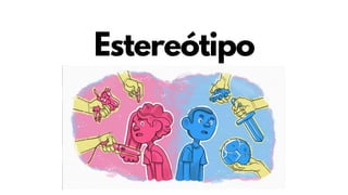 Estereótipo
 