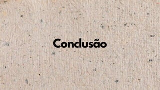 Conclusão
 