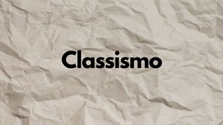 Classismo
 