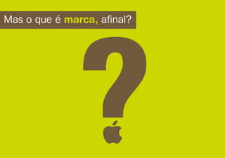 Experiências constroem marcas