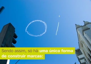 Experiências constroem marcas