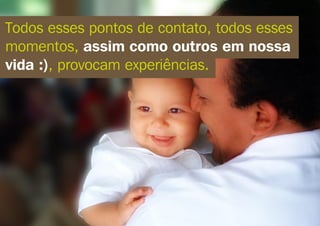 Experiências constroem marcas