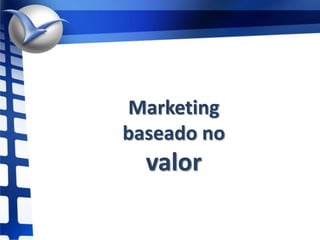 Marketing baseado novalor
