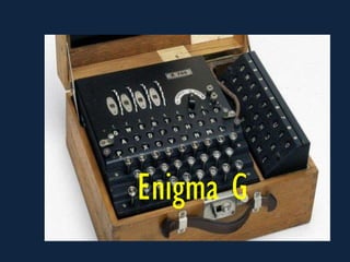 Enigma G
 