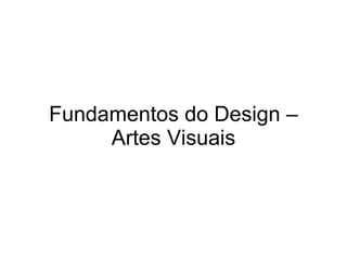 Fundamentos do Design – Artes Visuais 