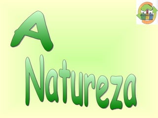 A Natureza 