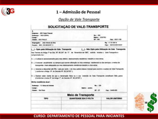 CURSO: DEPARTAMENTO DE PESSOAL PARA INICIANTES
1 – Admissão de Pessoal
Opção de Vale Transporte
 
