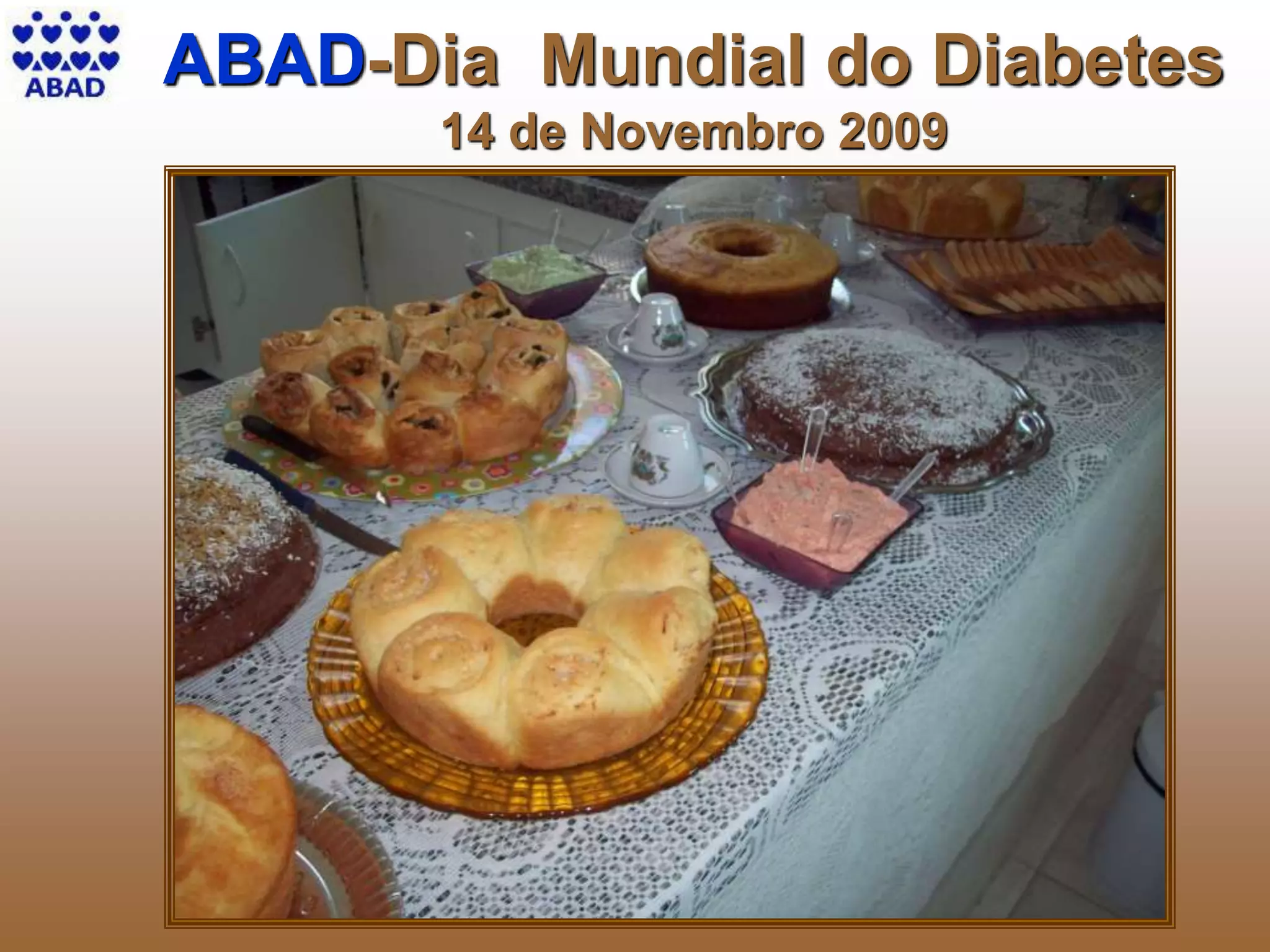 ABAD-Dia Mundial do Diabetes
14 de Novembro 2009
 