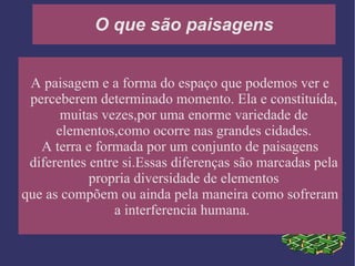 O homem, os animais e a paisagem; 