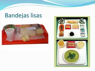 Bandejas lisas
 