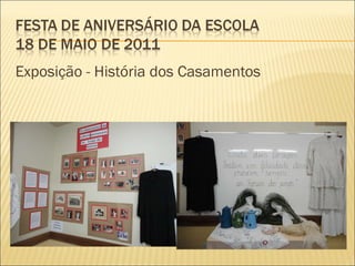 Exposição - História dos Casamentos 