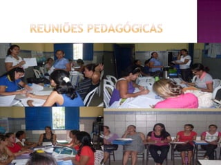      Reuniões Pedagógicas