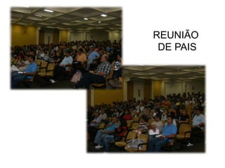 REUNIÃO
 DE PAIS
 