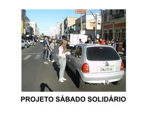 PROJETO SÁBADO SOLIDÁRIO
 
