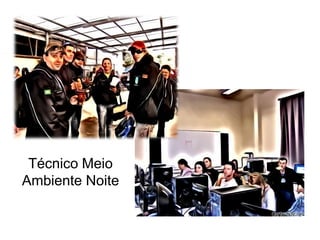 Técnico Meio
Ambiente Noite
 