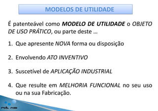 Existemlimitaçõeslegais (Art. 43, 45, 68 e seguintes) e obrigações a seremcumpridas.TITULARIDADEA quem é assegurado o direito de obter a patente?
