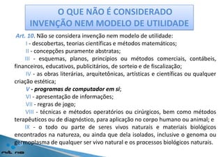NOVIDADEArt. 11. A invenção e o modelo de utilidade são considerados novos quando não compreendidos no estado da técnica.§ 1º O estado da técnica é constituído por tudo aquilo tornado acessível ao público antes da data de depósito do pedido de patente, por descrição escrita ou oral, por uso ou qualquer outro meio, no Brasil ou no exterior, ressalvados:		• Período de Graça (Art. 12)		• Prioridade (Art. 16)		• PrioridadeInterna (Art. 17)