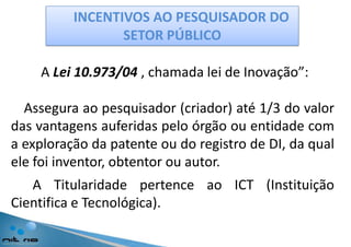 DIREITO DO AUTOR● Objeto da proteção – A forma como a idéia se expressa (não é a idéia em si)● Concessão do Direito – Nasce com a criação independente da obra● Registro – Facultativo, não sendo constitutivo de direito. É somente meio de provar a autoria● Validade do Direito – 50 anos, contados a partir de 1⁰ de janeiro do ano seguinte à data da criação ou publicação