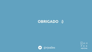 OBRIGADO :)
@vjsalles
 