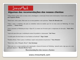 www.innovmark.com
Presença no e-Show Lisboa 2012
2 – Projectos, Referências e Comunicação
Social
 