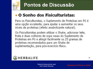 Material Desenvolvido pelo
Prof. David Menezes
Adaptação de Ricardo H. Valdés
 