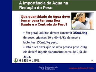 Material Desenvolvido pelo
Prof. David Menezes
Adaptação de Ricardo H. Valdés
 