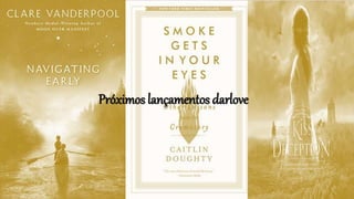 Próximos lançamentos darlove
 