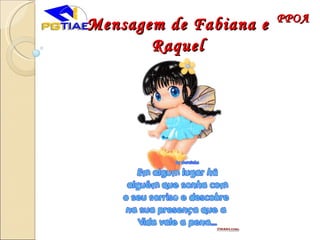 Mensagem de Fabiana e Raquel PPOA 
