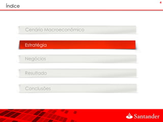 4
Índice




         Cenário Macroeconômico


         Estratégia


         Negócios


         Resultado


         Conclusões
 