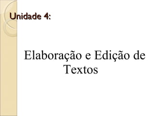 Unidade 4: ,[object Object]