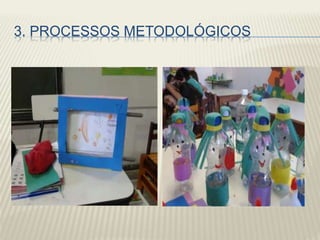 3. PROCESSOS METODOLÓGICOS
 