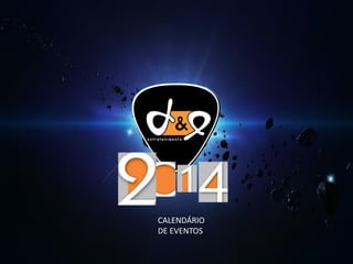 CALENDÁRIO
DE EVENTOS
 