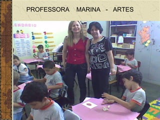 PROFESSORA  MARINA  -  ARTES 