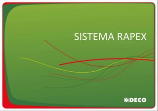 SISTEMA RAPEX
 