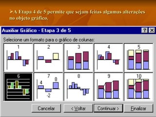 A Etapa 4 de 5 permite que sejam feitas algumas alterações no objeto gráfico. 