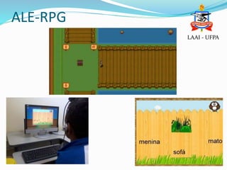 ALE-RPG
LAAI - UFPA
 