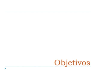 Objetivos
 