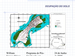 William Programa de Pós- 24 de Junho
OCUPAÇÃO DO SOLO
 