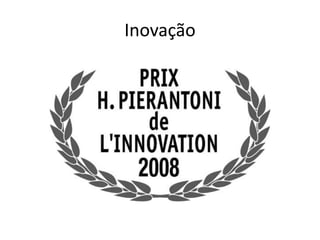 Inovação
 