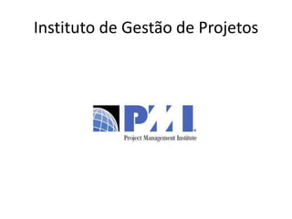 Instituto de Gestão de Projetos
 