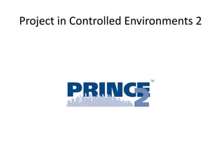 Project in Controlled Environments 2
 