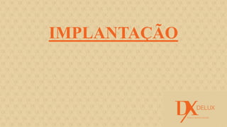 FORÇA 
Elaboração: IM Gafisa 
IMPLANTAÇÃO  