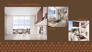 FORÇA 
Elaboração: IM Gafisa 
DIFERENCIAL: PÉ-DIREITO DUPLO 
LIVING 
VARANDA  
