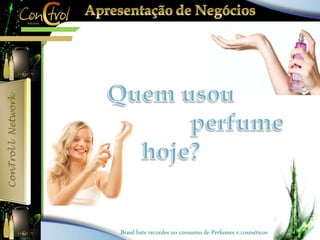 Brasil bate recordes no consumo de Perfumes e cosméticos 
 