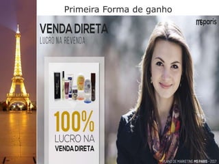 Primeira Forma de ganho
 